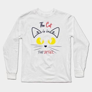 The Cat is in the Detail 2 Long Sleeve T-Shirt